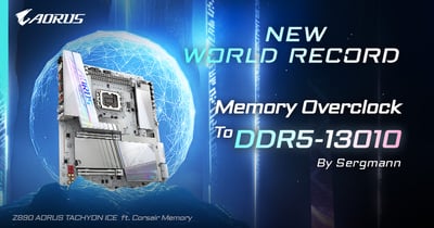 In The News: Gigabyte Z890 AORUS TACHYON ICE Shatters DDR5-13010 World Record and Holds Top Three Global Records